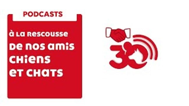 30 Millions d'Amis lance sa propre chaîne de podcasts